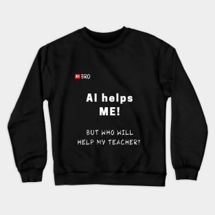 AI helps me /black Crewneck Sweatshirt